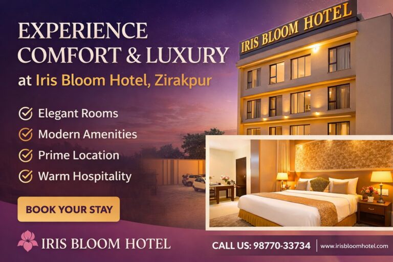 Discover Unmatched Comfort & Luxury at Iris Bloom Hotel, Zirakpur – A Premier Stay Experience