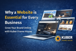 Website importance in every industry , grow your Brand with Kuber FrameHouse