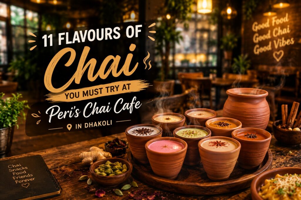 More than 11 flavours of chai in Peri's Chai Cafe